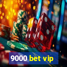 9000 bet vip